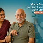 Why is  Bucks ADC the Most Outstanding Adult Daycare in Bucks County